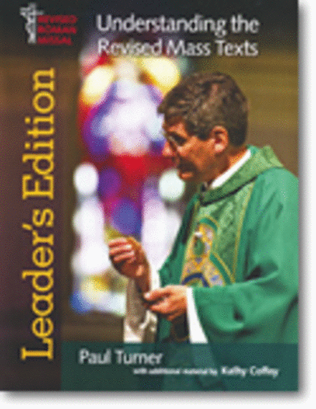 Understanding the Revised Mass Texts, Second Edition - Leader's edition