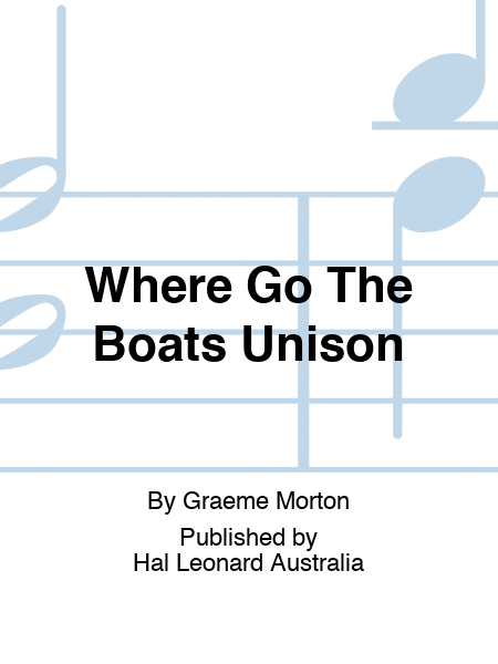 Where Go The Boats Unison