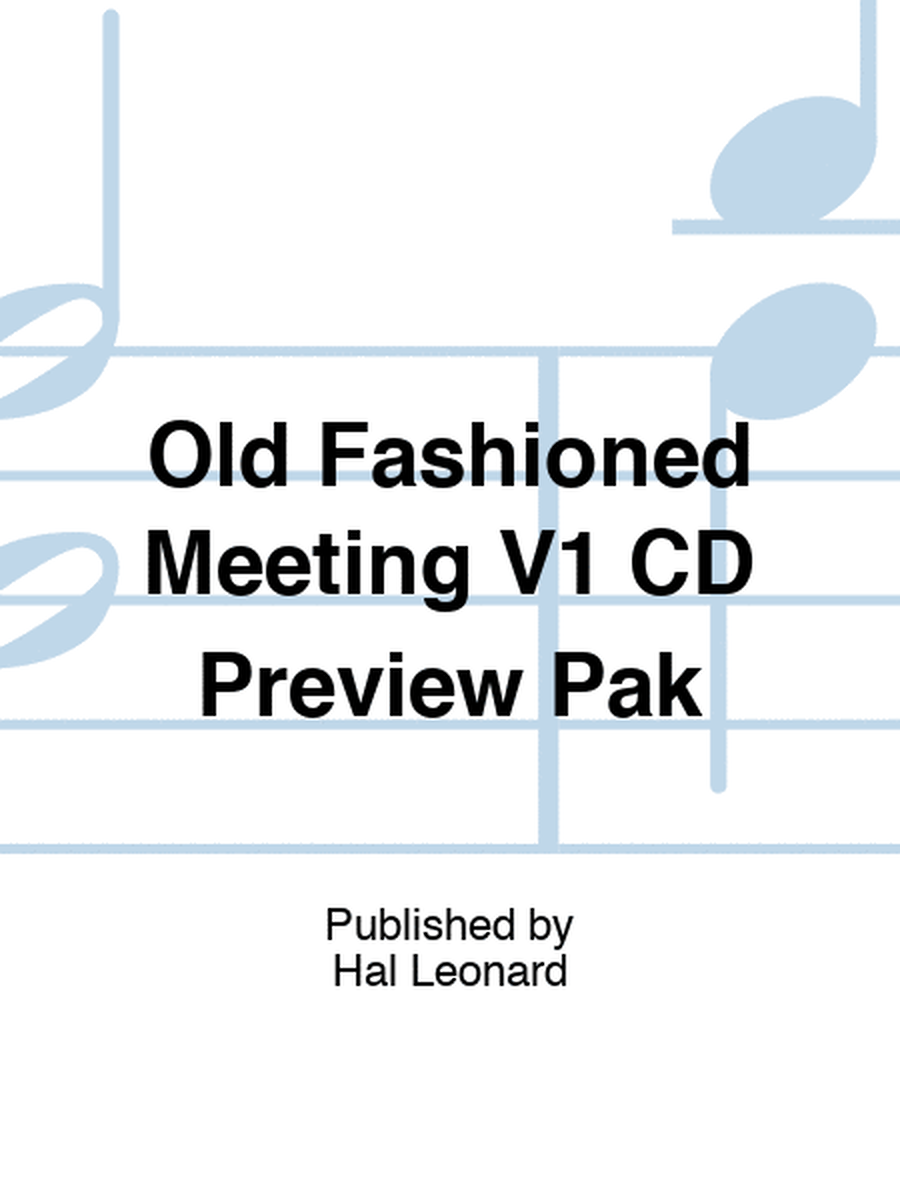 Old Fashioned Meeting V1 CD Preview Pak
