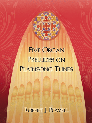 Five Organ Preludes on Plainsong Tunes