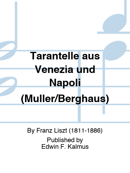 Tarantelle aus Venezia und Napoli (Muller/Berghaus)