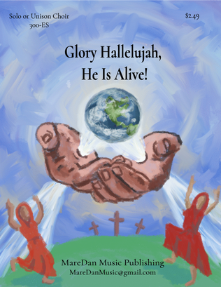 Glory Hallelujah He Is Alive