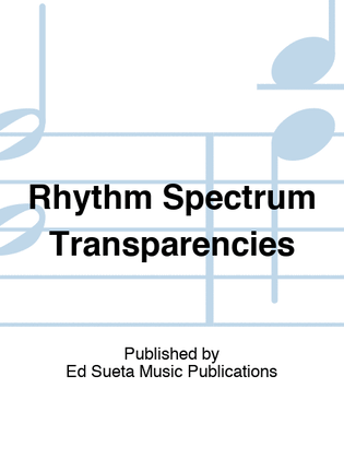 Rhythm Spectrum Transparencies