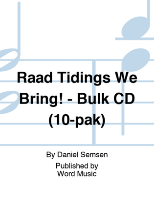 Raad Tidings We Bring! - Bulk CD (10-pak)