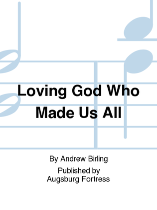 Book cover for Loving God Who Made Us All