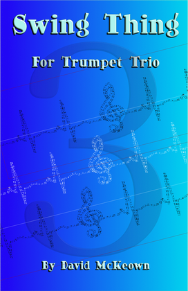 Book cover for Swing Thing, a jazz piece for Trumpet Trio