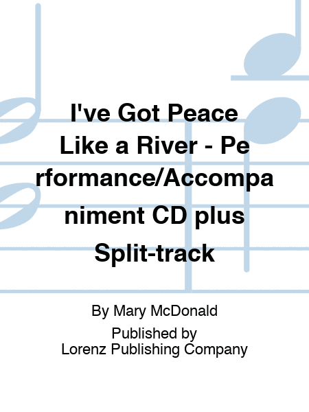 I've Got Peace Like a River - Performance/Accompaniment CD plus Split-track