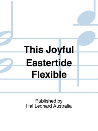 This Joyful Eastertide Flexible