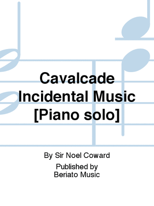 Cavalcade Incidental Music [Piano solo]