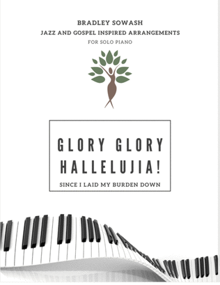 Book cover for Glory, Glory Hallelujah Since I Laid My Burden Down - Solo Piano