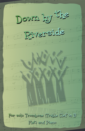 Down by the Riverside, Gospel Song for Trombone (Treble Clef in B Flat) and Piano