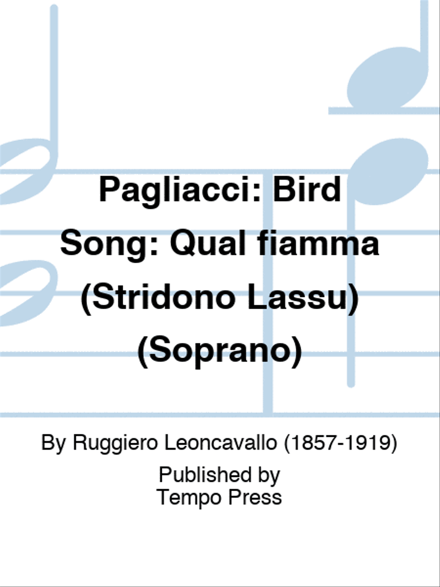 PAGLIACCI: Bird Song: Qual fiamma (Stridono Lassu) (Soprano) Set of Parts scores gallery preview page 1