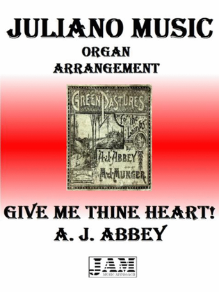 GIVE ME THINE HEART - A. J. ABBEY (HYMN - EASY ORGAN)