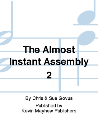 The Almost Instant Assembly 2