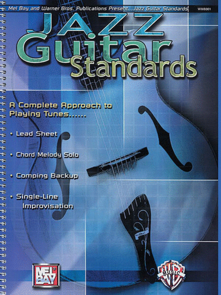Jazz Guitar Standards -- A Complete Approach to Playing Tunes