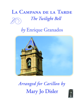 La Campana de la Tarde (The Twilight Bell) for Carillon