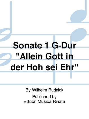 Sonate 1 G-Dur "Allein Gott in der Hoh sei Ehr"