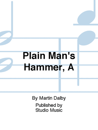 Plain Man's Hammer, A
