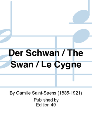 Der Schwan / The Swan / Le Cygne