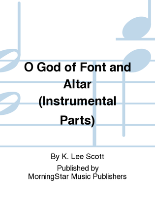 Book cover for O God of Font and Altar (Instrumental Parts)