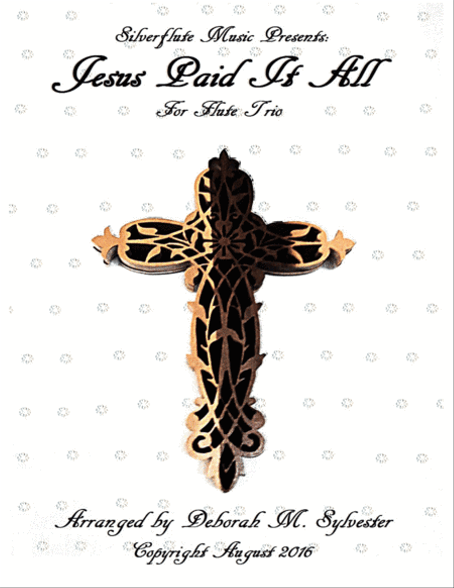 Jesus Paid It All (Flute Trio) Flute Trio scores gallery preview page 1