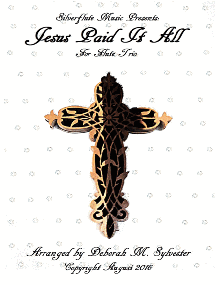 Jesus Paid It All (Flute Trio) image number null