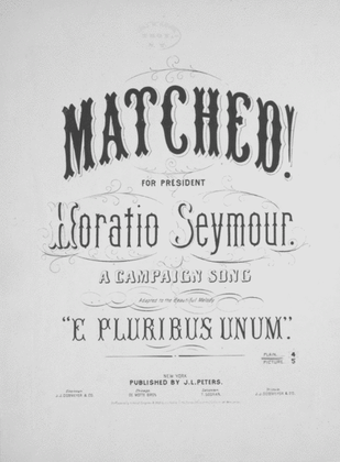 Matched! For President Horatio Seymour. A Campaign Song