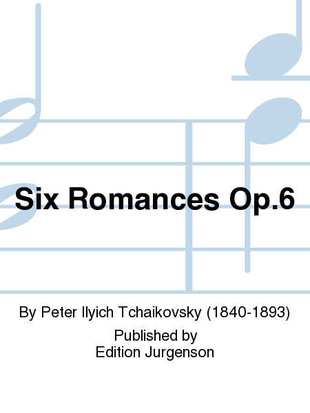 Six Romances Op. 6