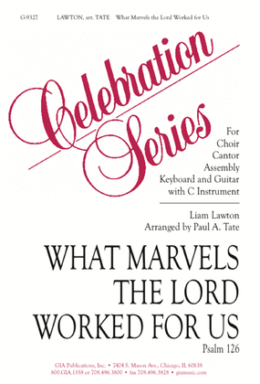 What Marvels the Lord Worked for Us
