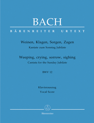 Weeping, crying, sorrow, sighing, BWV 12