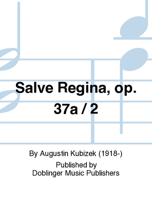 Salve Regina, op. 37a / 2