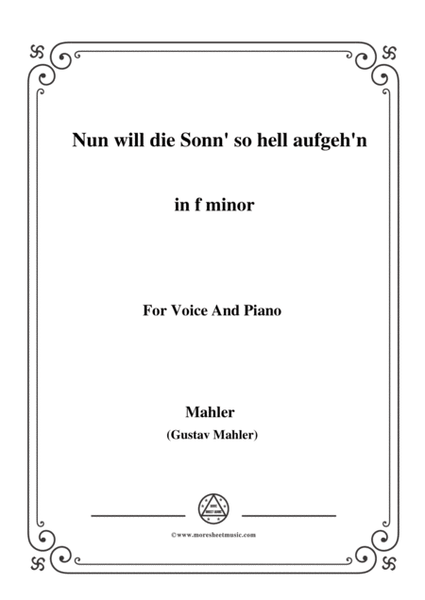 Mahler-Nun will die Sonn' so hell aufgeh'n(Kindertotenlieder Nr.1) in f minor,for Voice and Piano image number null