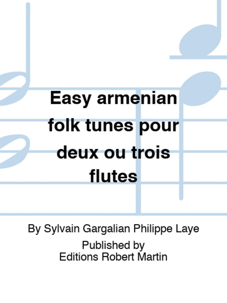 Easy armenian folk tunes pour deux ou trois flutes