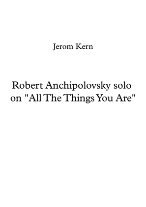 Robert Anchipolovsky solo on "All The Things You are"
