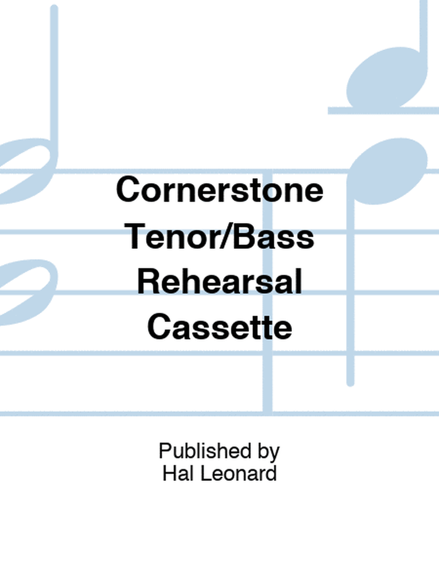 Cornerstone Tenor/Bass Rehearsal Cassette