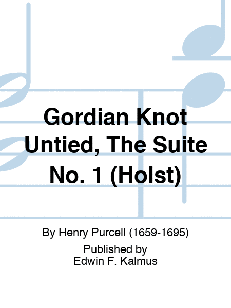 Gordian Knot Untied, The Suite No. 1 (Holst)