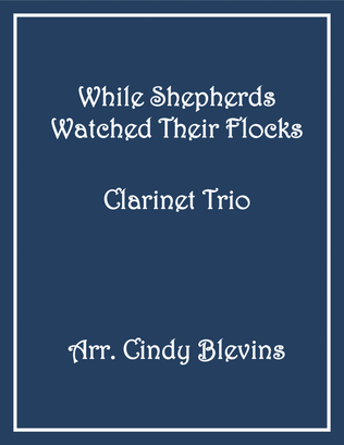 While Shepherds Watched Their Flocks, for Clarinet Trio