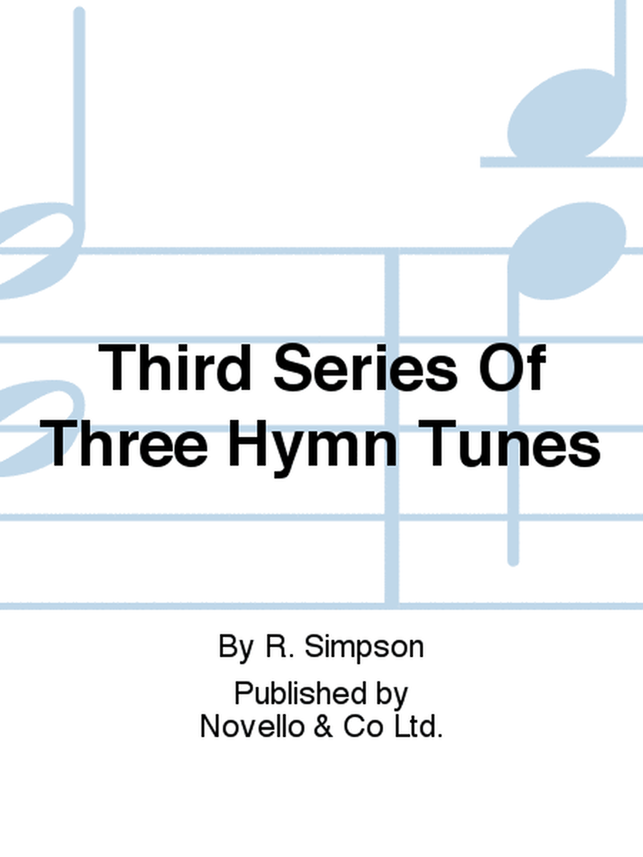 Third Series Of Three Hymn Tunes