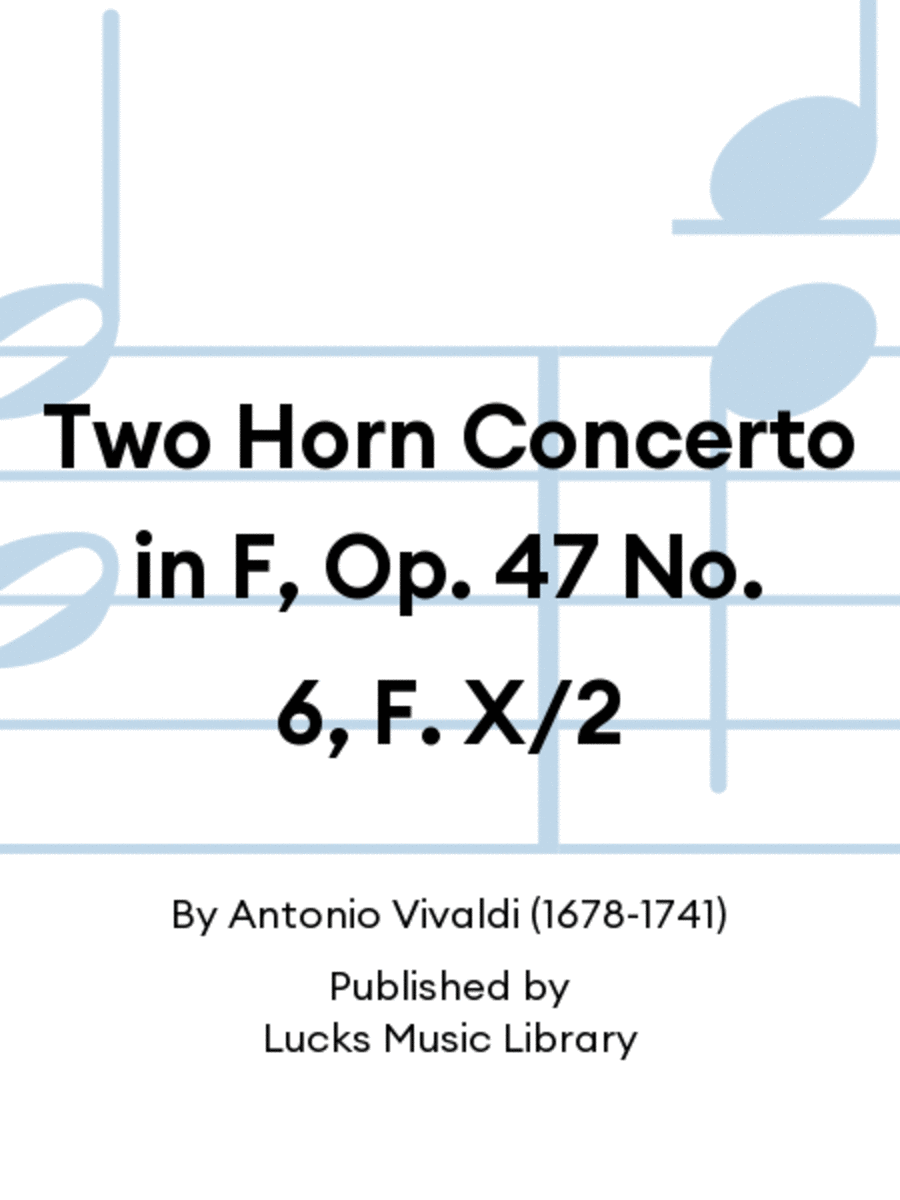 Two Horn Concerto in F, Op. 47 No. 6, F. X/2