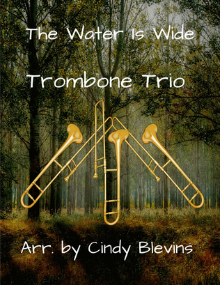 The Water Is Wide, for Trombone Trio