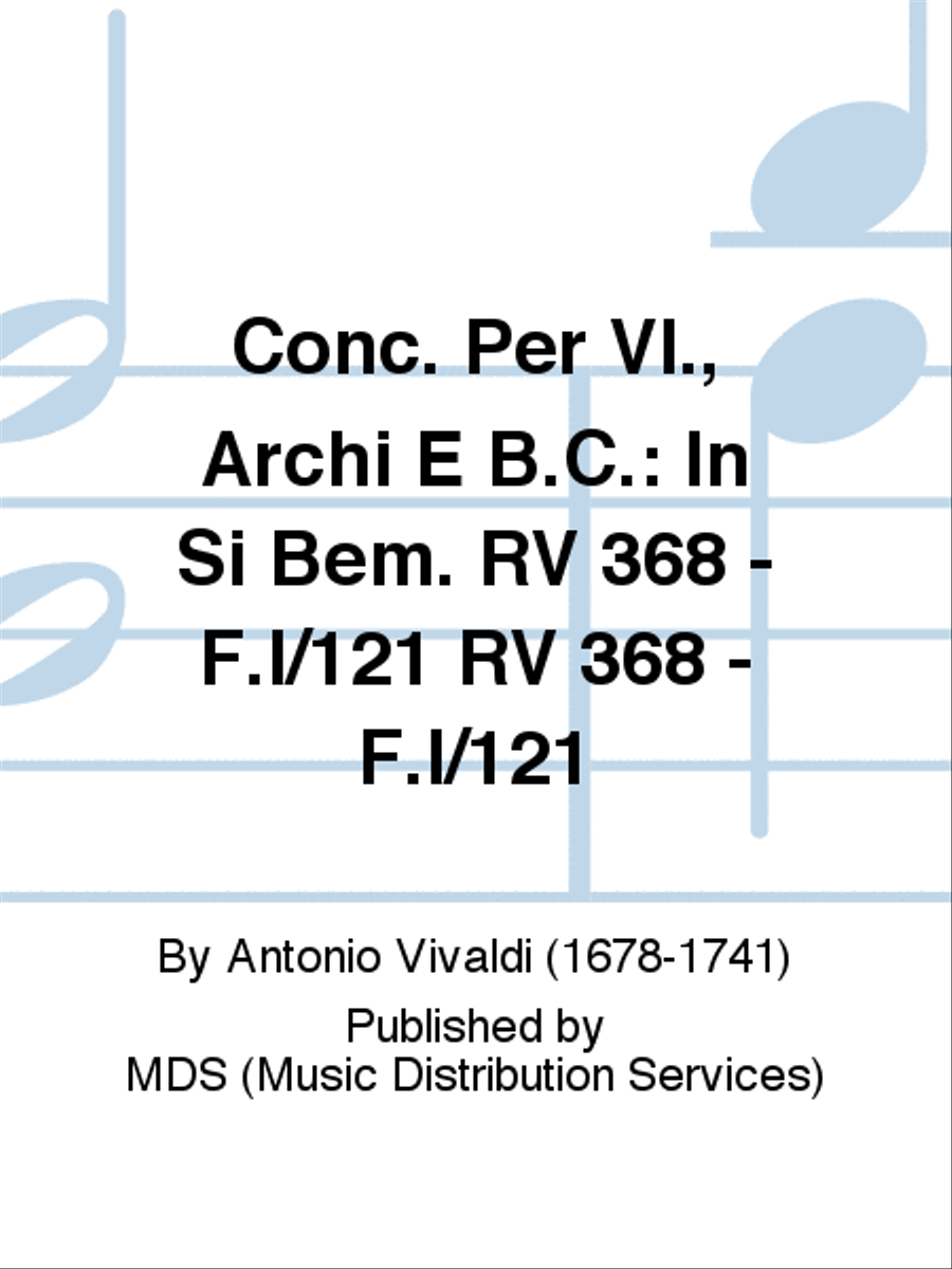 CONC. PER VL., ARCHI E B.C.: IN SI BEM. RV 368 - F.I/121 RV 368 - F.I/121