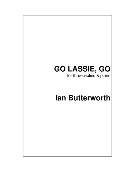 IAN BUTTERWORTH Go Lassie Go for 3 violins & piano image number null