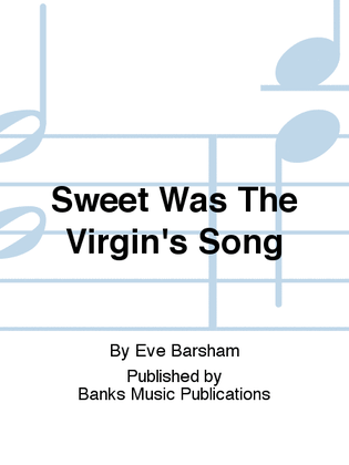 Sweet Was The Virgin's Song
