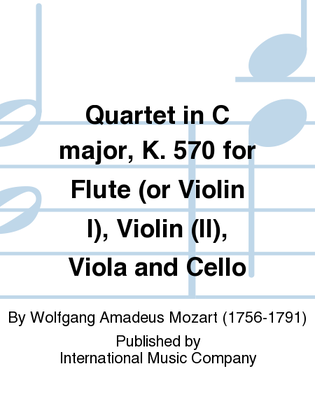 Book cover for Quartet In C Major, K. 570 For Flute (Or Violin I), Violin (Ii), Viola And Cello