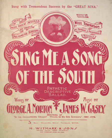 Sing Me a Song of the South. Pathetic Descriptive Ballad