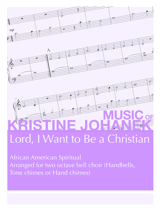 Lord, I Want to Be a Christian (2 octave handbells, tone chimes or hand chimes)