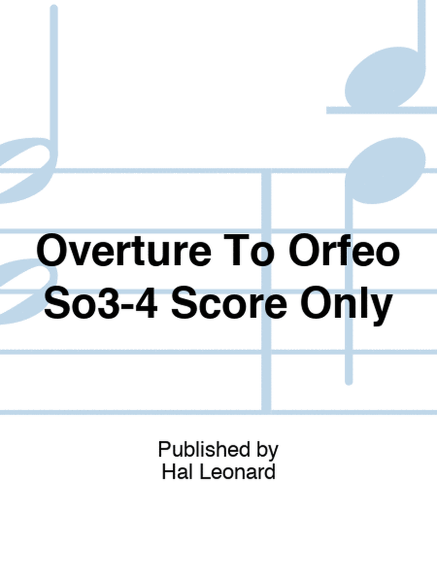 Overture To Orfeo So3-4 Score Only