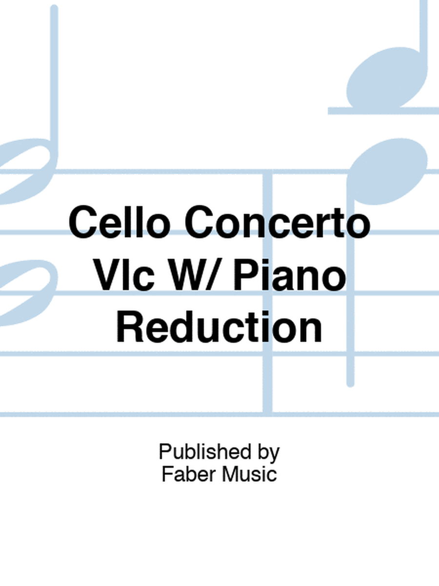 Cello Concerto Vlc W/ Piano Reduction
