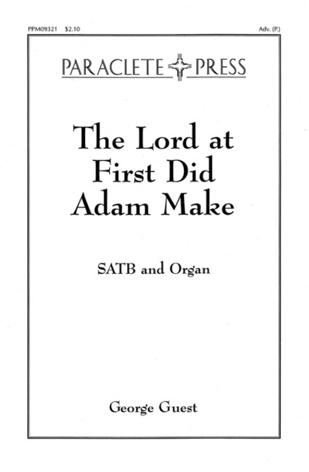 The Lord at First Did Adam Make