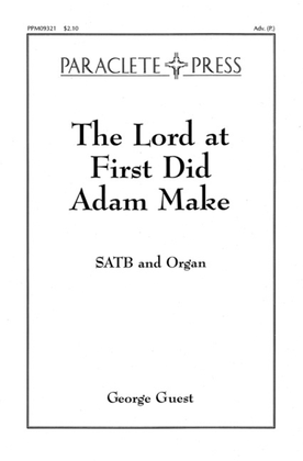 The Lord at First Did Adam Make